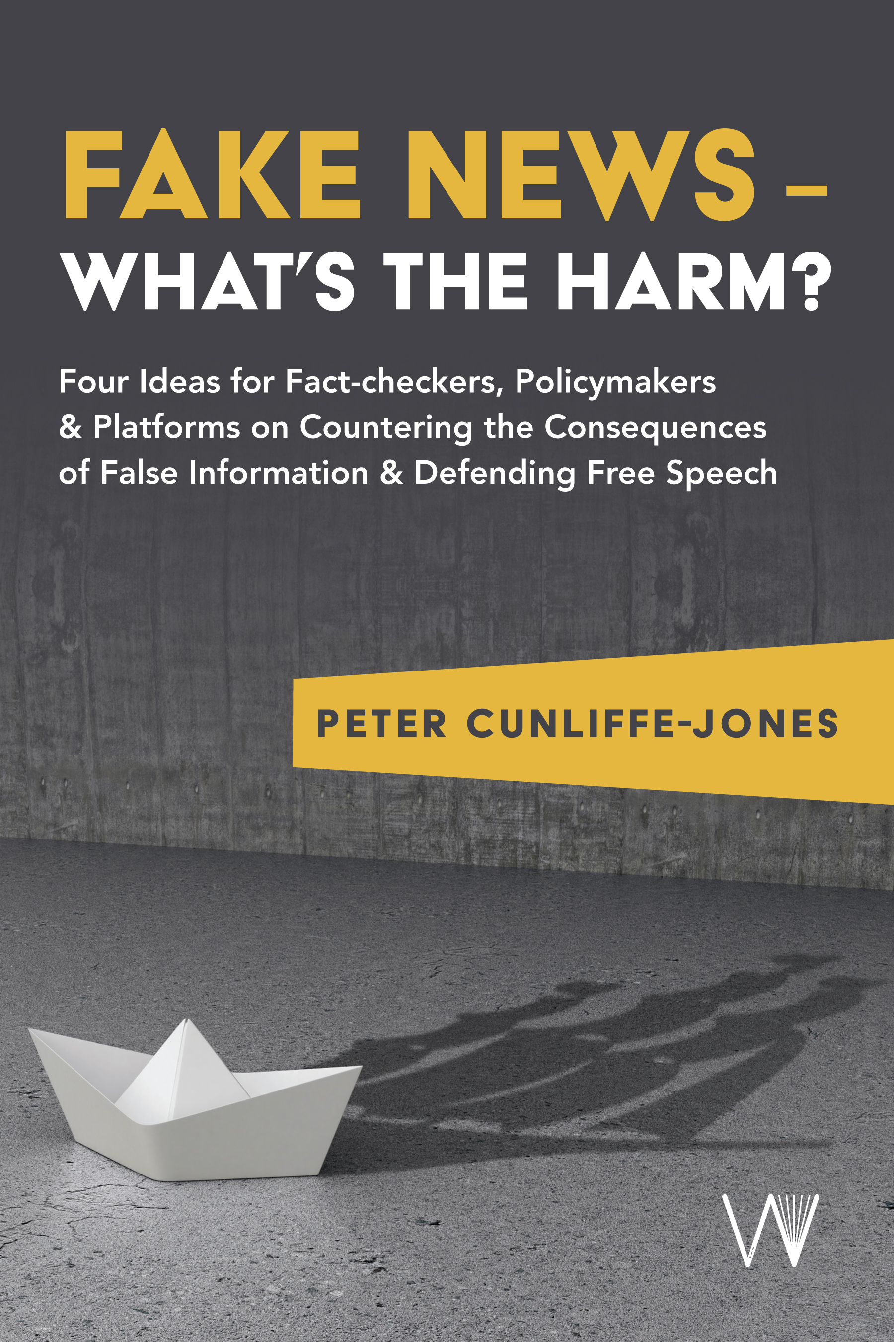 cover of Fake News – What’s the harm?